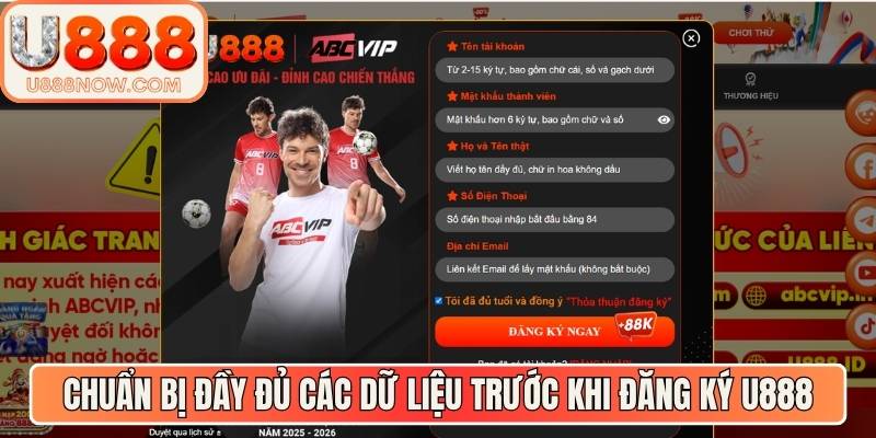 Chuẩn bị đầy đủ các dữ liệu trước khi đăng ký U888