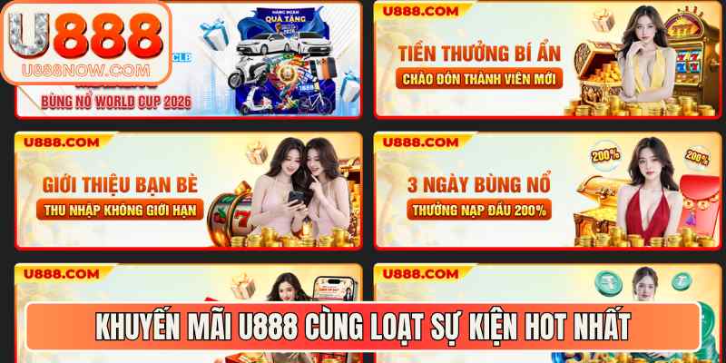 Khuyến mãi U888 cùng loạt sự kiện hot nhất