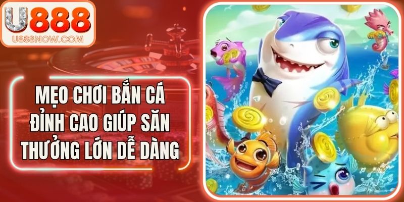 Mẹo Chơi Bắn Cá