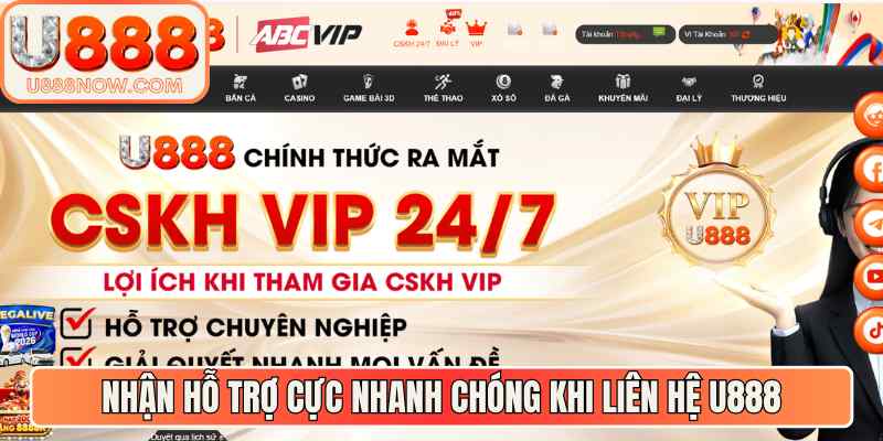 Nhận hỗ trợ cực nhanh chóng khi liên hệ U888